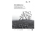 Alio Balbieriaus fotografijų paroda „Jono Meko žemė“