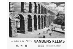 A. Balčėčio parodoje „Vandens kelias“ – įspūdingiausi pasaulio akvedukai